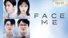 Face Me Eps 01 [SUB INDO]