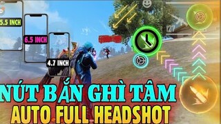 Free Fire | Bí Thuật Chỉnh Nút Bắn Ghì Tâm HeadShot Siêu Đỉnh Trên Mọi Thiết Bị