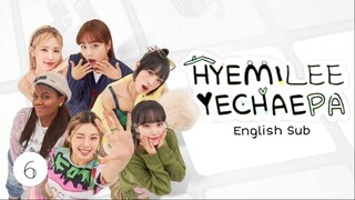 HyeMiLeeYeChaePa (2023) | Episode 6 | English Sub | HD