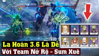 La Hoàn 3.6 Quá Dễ - Khi Chơi 2 Team Nở Rộ ( Ko Nahida ) Và Sum Xuê - Genshin Impact