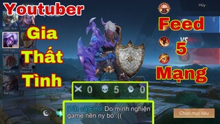 LIÊN QUÂN : Youtuber Giả Thất Tình Quẩy Errol Feed 5 Mạng - Trận Đấu Lật Kèo Mãn Nhãn