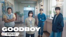 Eps 02 || 𝗚𝗢𝗢𝗗 𝗕𝗢𝗬 || Sub Indo