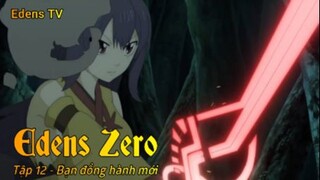 Edens Zero Tập 12 - Bạn đồng hành mới