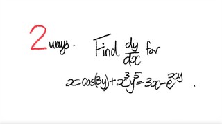 2 ways: derivative Find dy/dx for x cos(3y)+x^3y^5 = 3x-e^(xy)