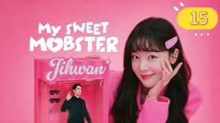 MY SWEET MOBSTER EP15
