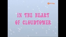 [FPT Play] Công Chúa Phép Thuật - Phần 2 Tập 18 - Trong trái tim của Cloud Tower