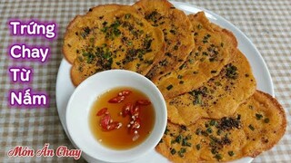 Cách Làm TRỨNG CHAY TỪ NẤM Ăn Cơm Siêu Ngon | Món Chay Ngon Bà Mẹ Quê.