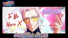 JerryCho Cover Opening To Be Hero X - INERTIA #JPOPENT