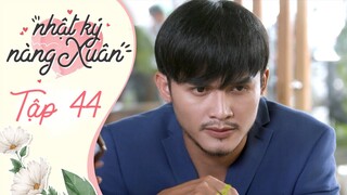 Nhật Ký Nàng Xuân | Tập 44 | Phim hài Việt Nam 2021