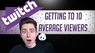 How To Get Your First 10 Twitch Viewers