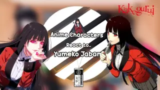 Anime Characters React to Yumeko Jabami || Kakegurui || 6/??