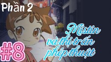 [THUYẾT MINH] Mistin Và Thị Trấn Phép Thuật Phần 2-Tập 8: Ngài Mũ Đen Vô Phương Kế