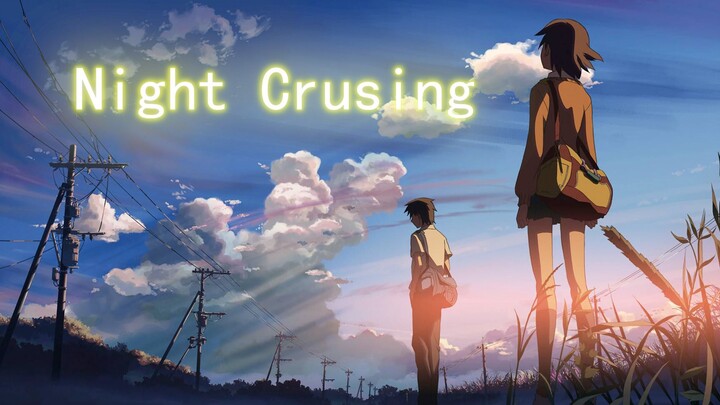 "Makoto Shinkai / Night Crusing" -có lẽ chỉ những ai thích tác phẩm của Makoto Shinkai mới có thể xe