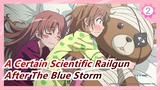 [A Certain Scientific Railgun] After The Blue Storm| ED Full Version_2