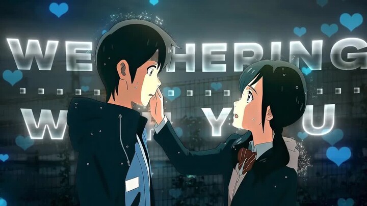 Weathering with you - We Don't Talk Anymore [AMV⧸EDIT]!
