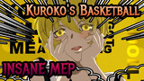 Kuroko's Basketball|【AMV】 INSANE MEP