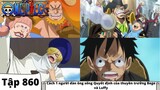 One Piece Tập 860 - Cách người đàn ông sống Quyết định của thuyền trưởng Bege&Luffy - Tóm Tắt Anime