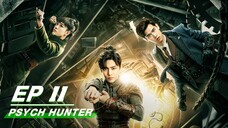 🇨🇳Ep.11 PSYCH HUNTER 2020 (eng sub)