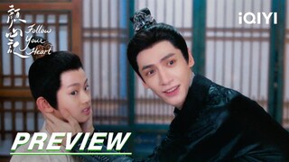 EP34 Preview | Follow your heart 颜心记 | iQIYI