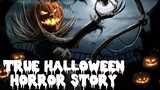 True Halloween Horror Story