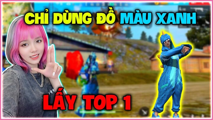 [FREE FIRE] Thử Thách Bé Mon Chỉ Dùng Đồ Xanh Dương + Băng Lấy Top 1 !!!