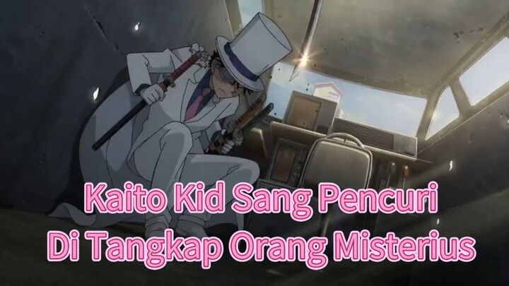 Tidak Di Sangka Kaito Kid Sang Pencuri Di Tangkap Orang Misterius