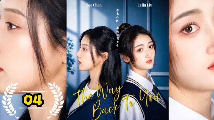 The Way Back to You Episode 4  (English Sub )