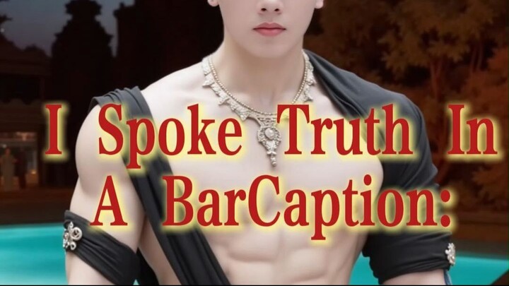 I Spoke Truth In A BarCaption: