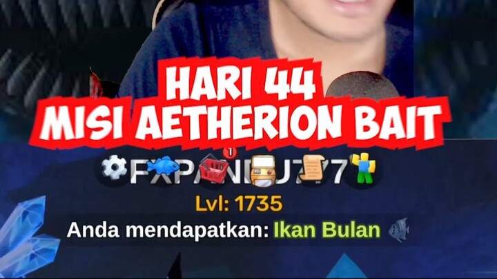 HARI 44 MISI AETHERION BAIT ROBLOX FISHIT #ff #freefire #roblox #fishit #RamadanwithYoutube