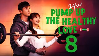 EP8/12 Pump Up The Healthy Love (2025)