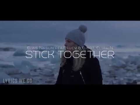 Elias Naslin - Stick Together (Official Lyric Video) feat. Lucy & Elbot, Elijah N