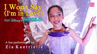 ❤️ I WON'T SAY I'M IN LOVE ❤️ Disney's HERCULES| Live Cover by Zia Kaetrielle