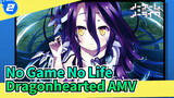[No Game No Life: Zero AMV] Dragonhearted_2