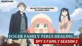 Foger Family Pergi Healing | Riview singkat episode 5 anime spy x family