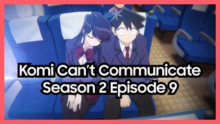 Komi Can't Communicate Season 2 Episode 9 Engsub