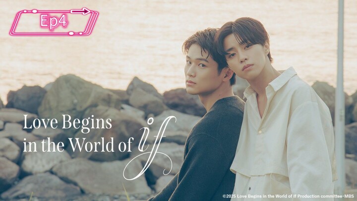 Love Begins in the World of if (Ep4)