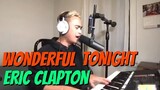 WONDERFUL TONIGHT - Eric Clapton (Cover by Bryan Magsayo - Online Request)