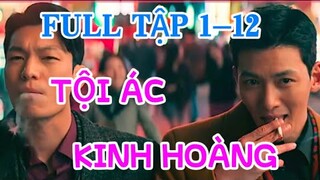 Review Phim: TỘI ÁC KINH HOÀNG FULL TẬP 1 - 12  Một đặc vụ đẹp trai phải lòng một nữ trùm xã hội đen
