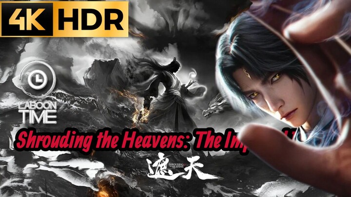 อำพรางสวรรค์ :: วิถีจักรพรรดิ (มูฟวี่) 4K => Shrouding the Heavens :: The Imperial Path (Movie)