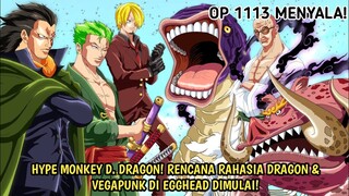 OP 1113 - HYPE MONKEY D. DRAGON! MISI RAHASIA DRAGON & VEGAPUNK DI EGGHEAD AKHIRNYA DIMULAI! -Teori