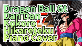 Dragon Ball Gt
Dan Dan Kokoro Hikareteku
Piano Cover