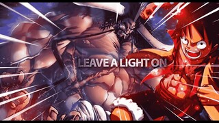 [ONE PIECE AMV] - LEAVE A LIGHT ON