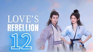 Love's Rebellion ep 12 (sub indo)