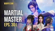 Martial Master Eps.301 Sub Indo