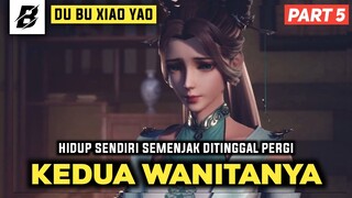 HIDUP SENDIRI SEMENJAK DITINGGAL PERGI KEDUA WANITANYA | ALUR FILM DU BU XIAO YAO