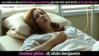 Tóm tắt phim Dị nhân Benjamin phần 5 #phimhayreview