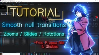 Smooth Null Transitions + SHAKES tutorial - After Effects AMV + FREE PROJECT FILE & SHAKES