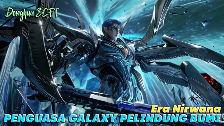Donghua Paling Seru ‼️ Perjuangan Seorang Pemuda Menjadi Penguasa Galaxy
