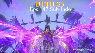 BTTH S5 Eps 147 Sub Indo