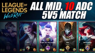 ALL MID, ALL ADC  5V5 MATCH! - WILD RIFT